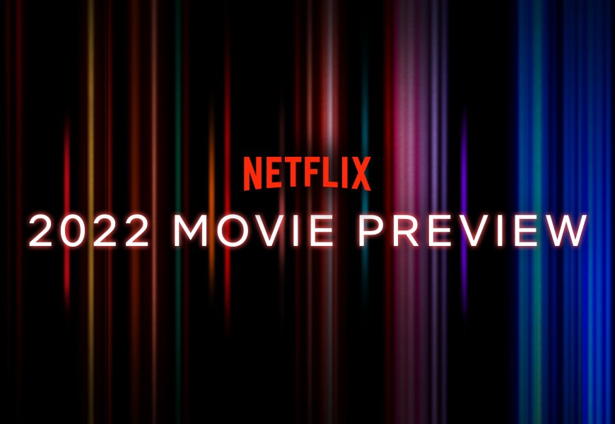 Netflix 2022 Movie Preview